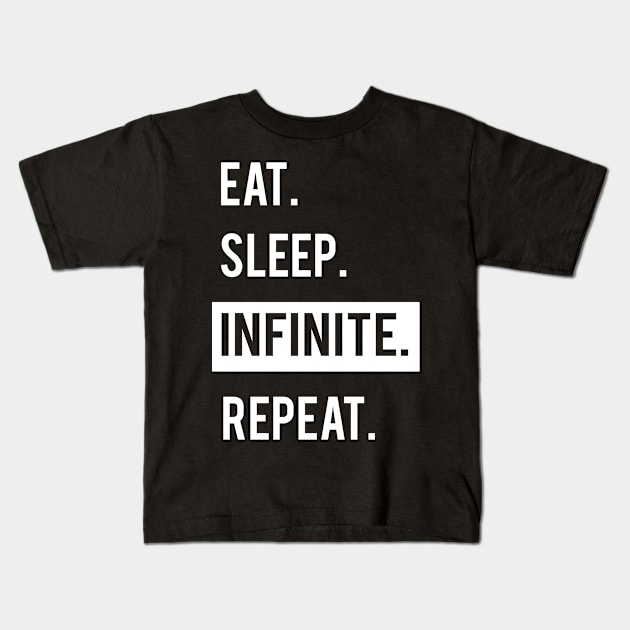 EAT. SLEEP. INFINITE. REPEAT. KPOP. Kids T-Shirt by familycuteycom